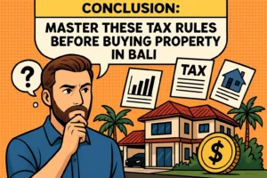 5 Crucial Indonesian Tax Rules Every Bali Property Buyer Must Know