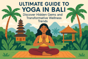 Ultimate Guide to Yoga in Bali: Discover Hidden Gems and Transformative Wellness Trends